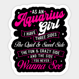 As An Aquarius Girl I Have Three Sides Zodiac Sign Sticker